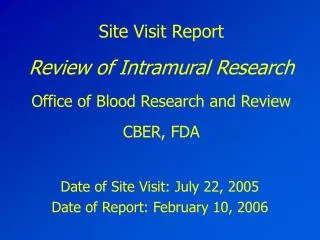 Site Visit Report Review of Intramural Research Office of Blood Research and Review CBER, FDA