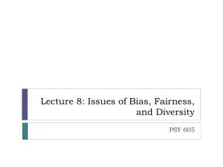 Lecture 8: Issues of Bias, Fairness, and Diversity