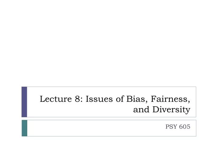 lecture 8 issues of bias fairness and diversity