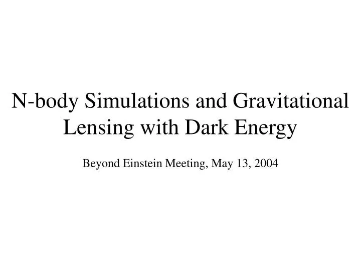n body simulations and gravitational lensing with dark energy