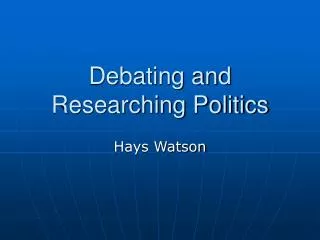 Debating and Researching Politics