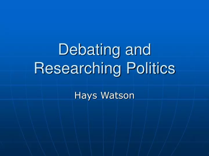 debating and researching politics