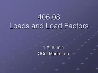 406.08 Loads and Load Factors