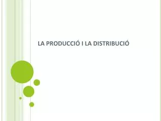 la producci i la distribuci