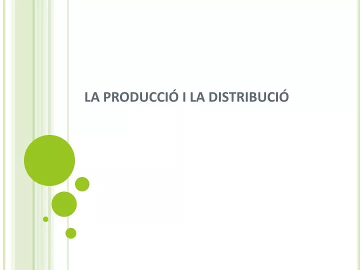 la producci i la distribuci