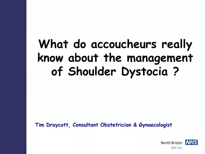 what do accoucheurs really know about the management of shoulder dystocia