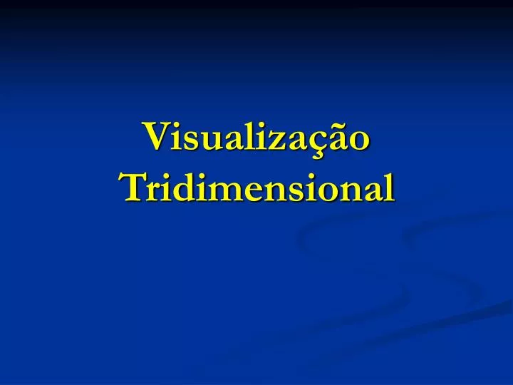 visualiza o tridimensional