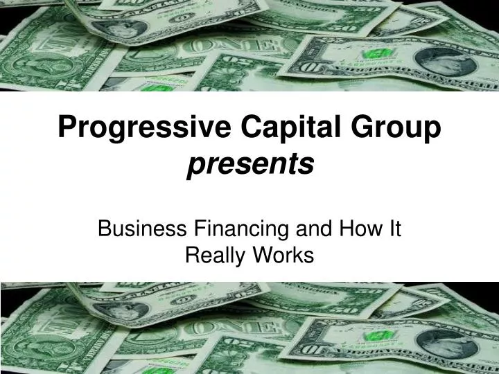 progressive capital group presents