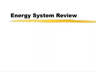 Energy System Review