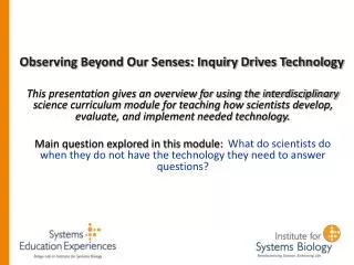 Observing Beyond Our Senses: Inquiry Drives Technology