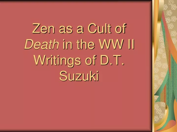 zen as a cult of death in the ww ii writings of d t suzuki