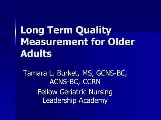 Long Term Quality Measurement for Older Adults