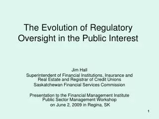 The Evolution of Regulatory Oversight in the Public Interest