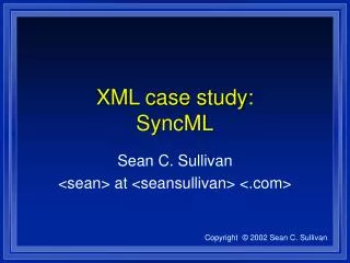 XML case study: SyncML