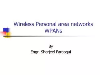 Wireless Personal area networks WPANs