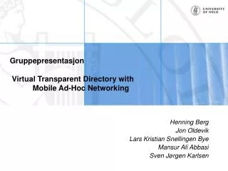 Gruppepresentasjon Virtual Transparent Directory with 	Mobile Ad-Hoc Networking