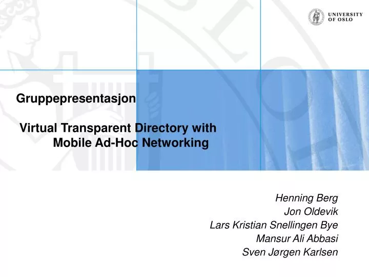 gruppepresentasjon virtual transparent directory with mobile ad hoc networking