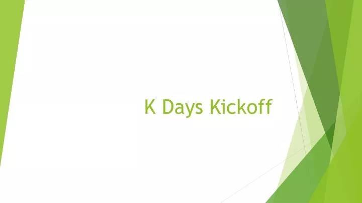 k days kickoff