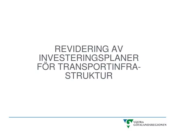 revidering av investeringsplaner f r transportinfra struktur