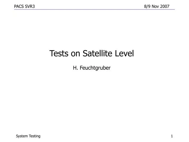 tests on satellite level h feuchtgruber