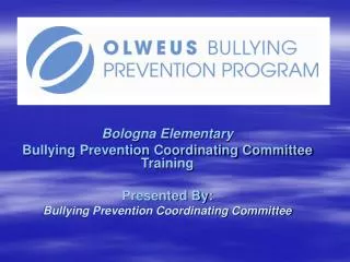 Bologna Elementary Bullying Prevention Coordinating Committee Training Presented By: