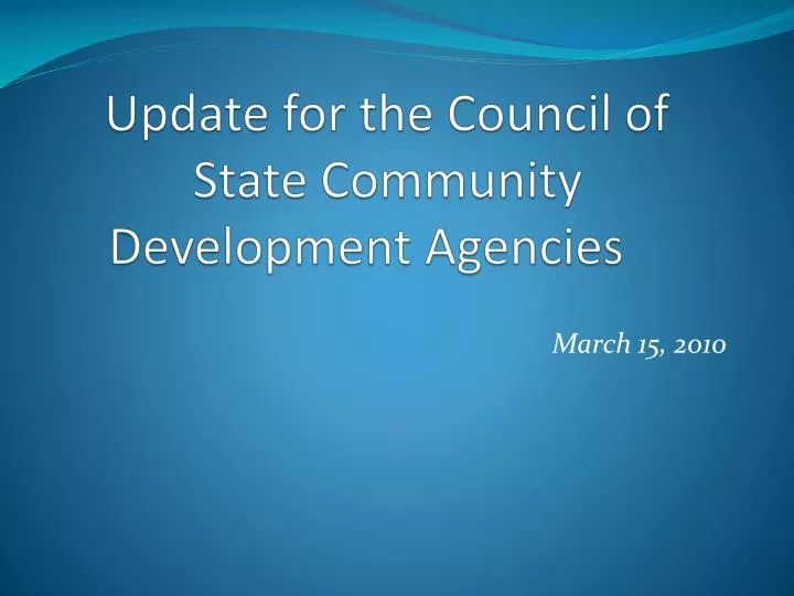 update for the council of state community development agencies