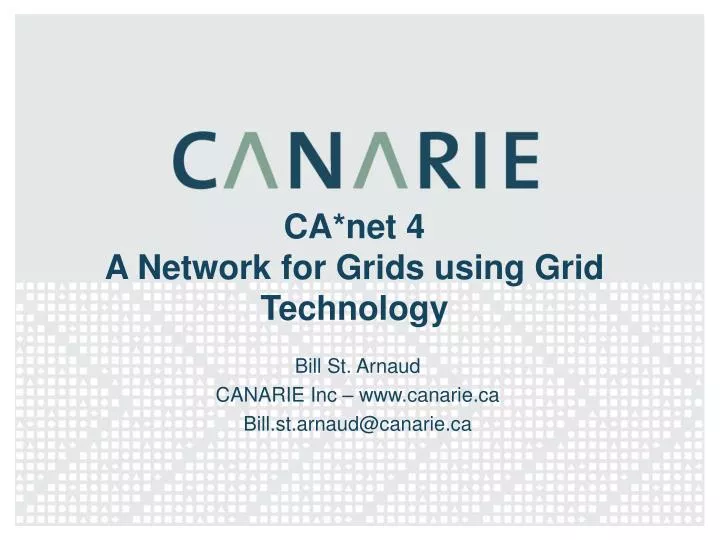 ca net 4 a network for grids using grid technology