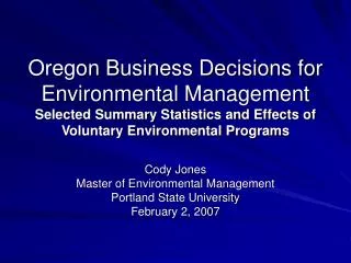 Cody Jones Master of Environmental Management Portland State University February 2, 2007