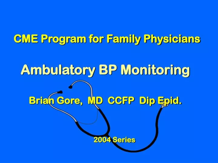 cme program for family physicians ambulatory bp monitoring brian gore md ccfp dip epid