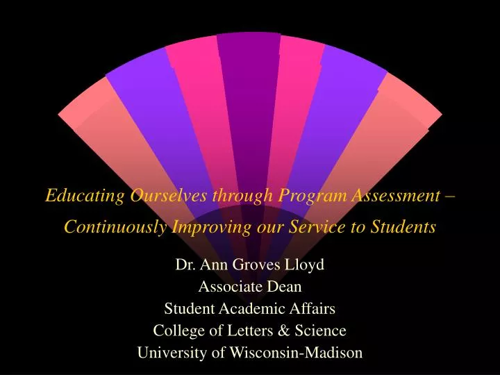 educating ourselves through program assessment continuously improving our service to students
