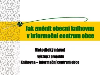 jak zm nit obecn knihovnu v informa n centrum obce