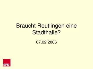 braucht reutlingen eine stadthalle