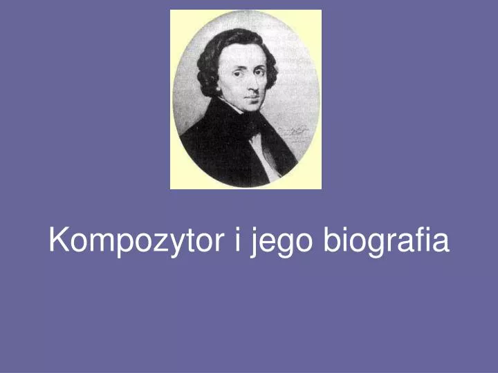 kompozytor i jego biografia