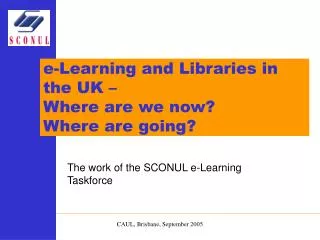 The work of the SCONUL e-Learning Taskforce