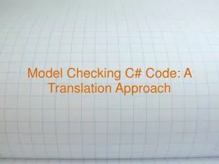 Model Checking C# Code: A Translation Approach