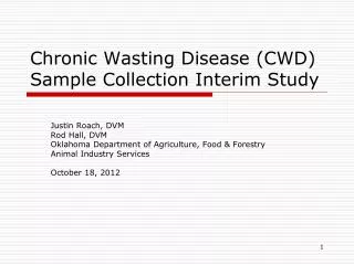 Chronic Wasting Disease (CWD) Sample Collection Interim Study