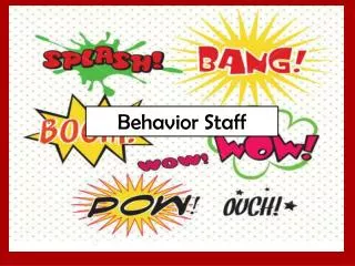 Behavior Staff
