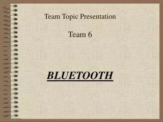 Team Topic Presentation Team 6