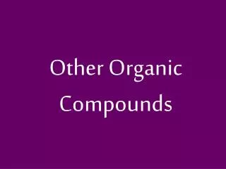 Other Organic Compounds