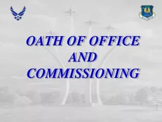 OATH OF OFFICE AND COMMISSIONING