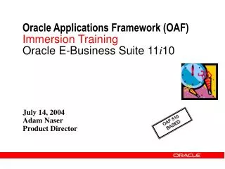 Oracle Applications Framework (OAF) Immersion Training Oracle E-Business Suite 11 i 10