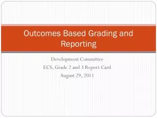 Outcomes Based Grading and Reporting