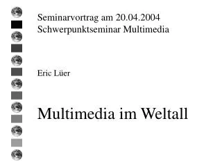 Seminarvortrag am 20.04.2004 Schwerpunktseminar Multimedia