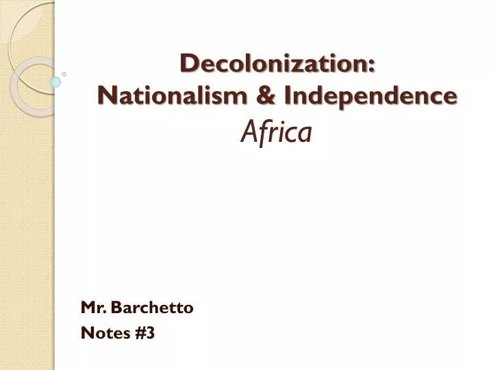 decolonization nationalism independence africa