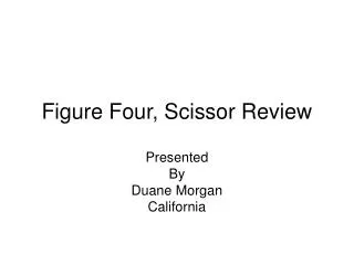 Figure Four, Scissor Review