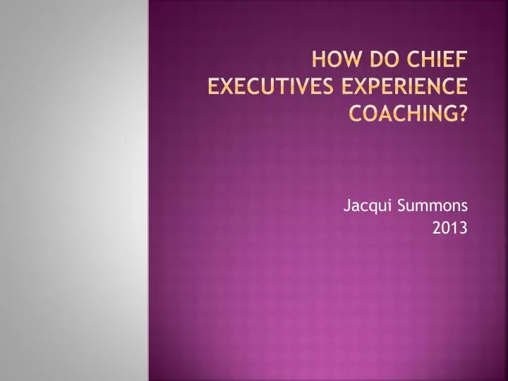 how do chief executives experience coaching