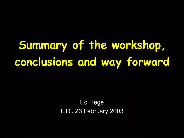 summary of the workshop conclusions and way forward