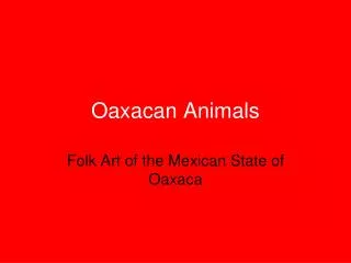 Oaxacan Animals