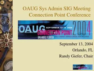 OAUG Sys Admin SIG Meeting Connection Point Conference