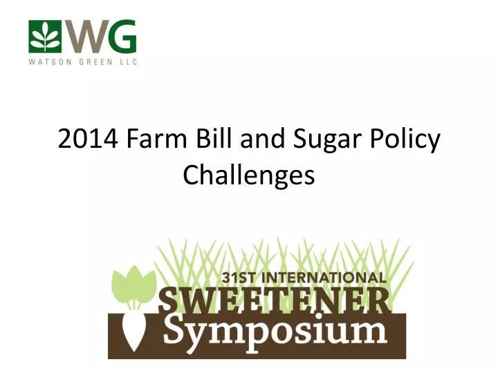 2014 farm bill and sugar policy challenges